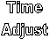 Time
Adjust